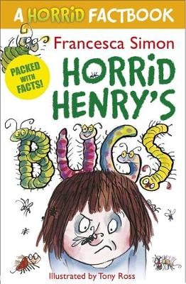 Horrid Henry's Bugs: A Horrid Factbook