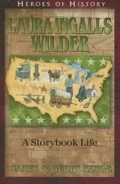 Laura Ingalls Wilder: A Storybook Life