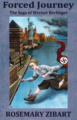 Forced Journey Volume 2: The Saga of Werner Berlinger