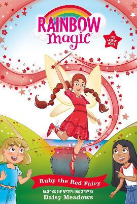 Rainbow Magic: Ruby the Red Fairy: Full Colour Graphic Novel: The Rainbow Fairies Book 1