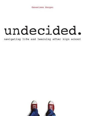 Undecided: Navigating Life and Learning After High School