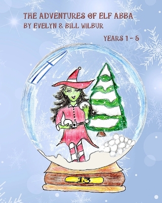 The Adventures of Elf Abba Years 1 - 5