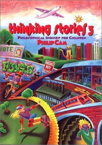 Thinking Stories 3: Philosophical Inquiry for Children