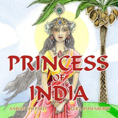 Princess of India: An Ancient Tale (35th Anniversary Edition)