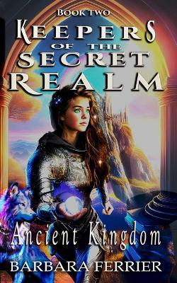 Ancient Kingdom: Keepers of the Secret Realm
