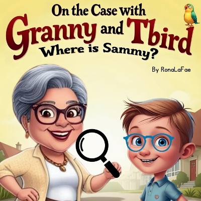 On The Case with Granny and Tbird: Where is Sammy?