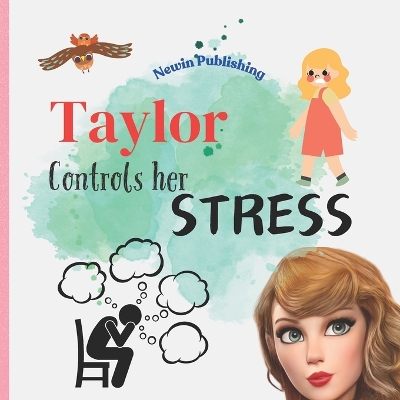 Taylor Controls Her Stress: Perfect for Taylor Swift Fans - Children's Book Teaching Life Skills