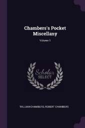 Chambers's Pocket Miscellany; Volume 1