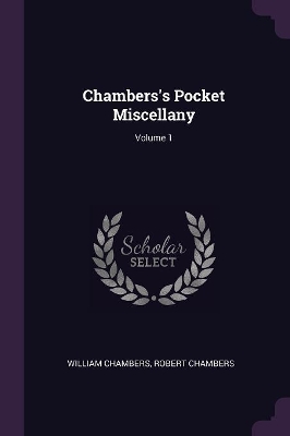 Chambers's Pocket Miscellany; Volume 1