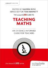 The researchED Guide to Teaching Maths: An evidence-informed guide for teachers