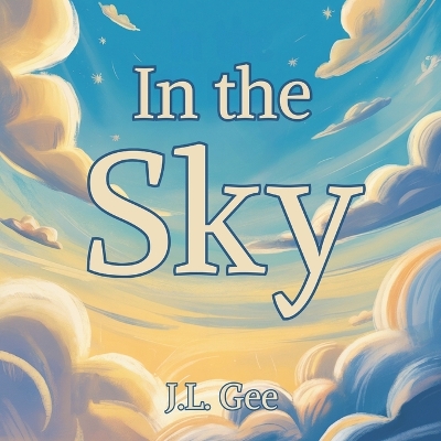 In The Sky: A Nature-Loving Rhyming Story