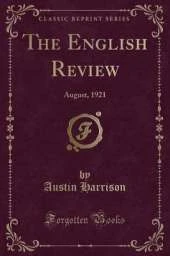 The English Review: August, 1921 (Classic Reprint)