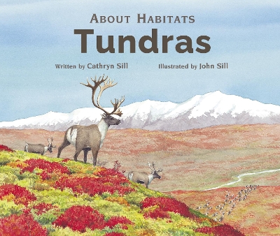About Habitats: Tundras: (A Classroom-Friendly Science Resource for Exploring Ecosystems for Preschoolers, 1st and 2nd Graders)
