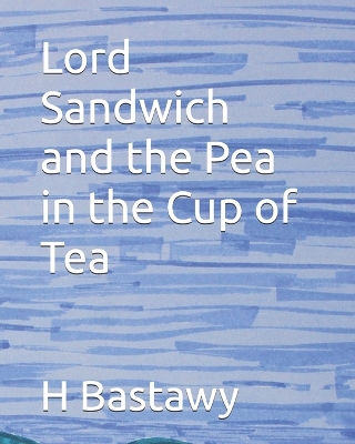 Lord Sandwich and the Pea in the Cup of Tea