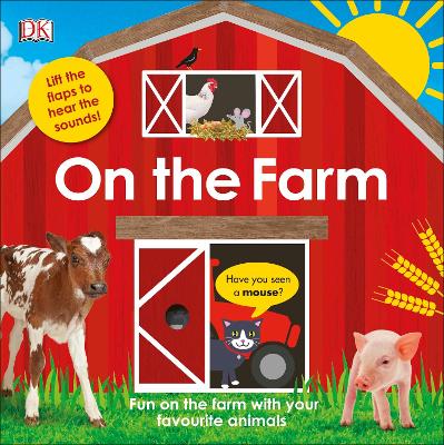 On The Farm: Fun on the Farm with your Favourite Animals