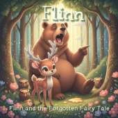 Flinn and the Forgotten Fairy Tale Bedtime Stories Early Readers Ages 2-6: A Soothing Journey to Dreamland