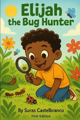 Elijah the Bug Hunter