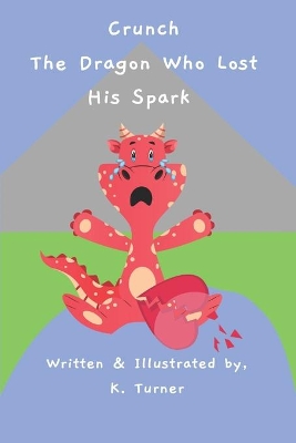 Crunch: The Dragon Who Lost His Spark