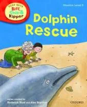 Oxford Reading Tree Read With Biff, Chip, and Kipper: Phonics: Level 5: Dolphin Rescue