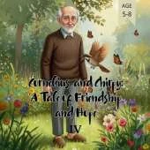 Cornelius and Chirpy A Tale of Friendship and Hope IV