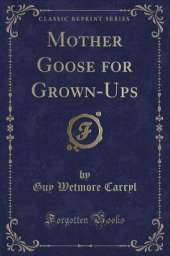 Mother Goose for Grown-Ups (Classic Reprint)