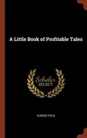 A Little Book of Profitable Tales