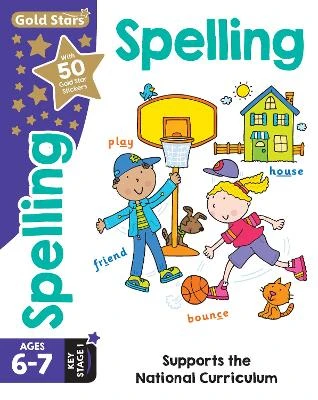 Gold Stars Spelling Ages 6-7 Key Stage 1: Supports the National Curriculum