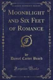 Moonblight and Six Feet of Romance (Classic Reprint)