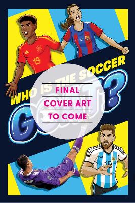 The Greatest Soccer Player of All Time: Thrilling Profiles of 12 Iconic Athletes  Who Is Your GOAT?