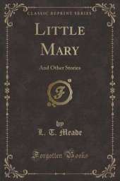 Little Mary: And Other Stories (Classic Reprint)