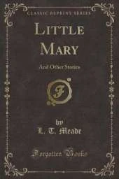 Little Mary: And Other Stories (Classic Reprint)