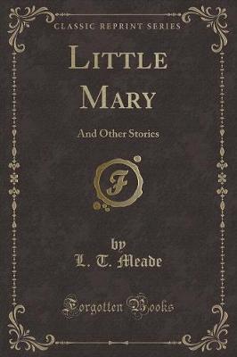 Little Mary: And Other Stories (Classic Reprint)