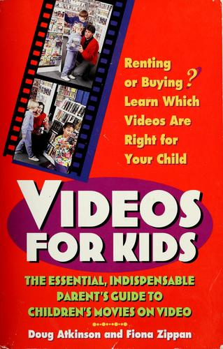 Videos for Kids: The Essential Indispensable Parent's Guide to Children's Movies on Video