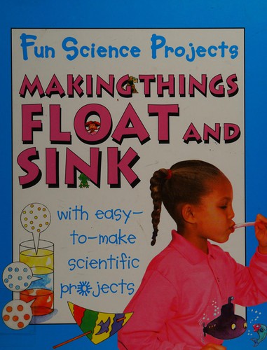 Fun Science Projects: Making Things Float and Sink