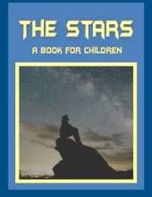 The Stars - a book for children: Take a trip to the stars