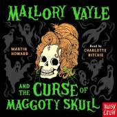 Mallory Vayle and the Curse of Maggoty Skull