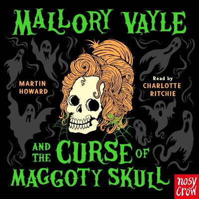 Mallory Vayle and the Curse of Maggoty Skull
