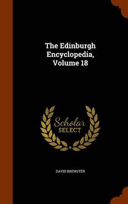 The Edinburgh Encyclopedia, Volume 18