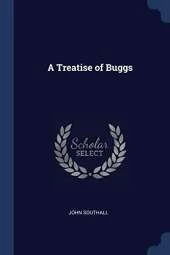 A Treatise of Buggs