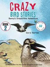 Crazy Bird Stories: Benny's Dreamtime Adventure Book 2