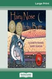 Hairy Nose Itchy Butt (16pt Large Print Edition)