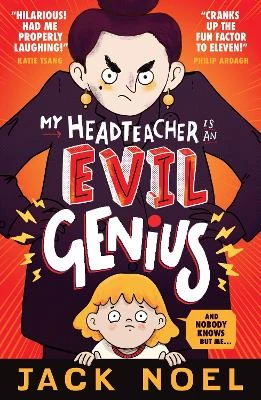 My Headteacher Is an Evil Genius: And Nobody Knows but Me...