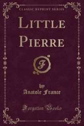 Little Pierre (Classic Reprint)