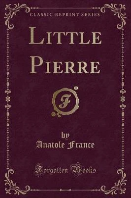 Little Pierre (Classic Reprint)