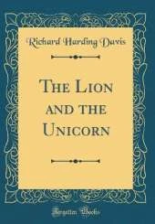 The Lion and the Unicorn (Classic Reprint)