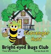 Scavenger Hunt: Bright-eyed Bugs Club Series Book #3