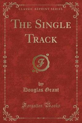 The Single Track (Classic Reprint)