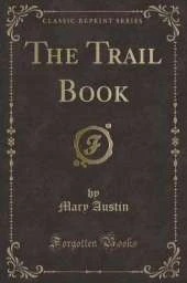 The Trail Book (Classic Reprint)