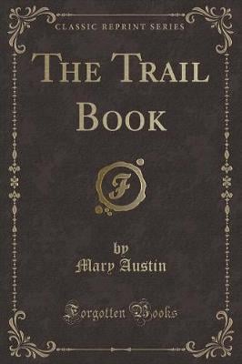 The Trail Book (Classic Reprint)
