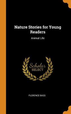 Nature Stories for Young Readers: Animal Life